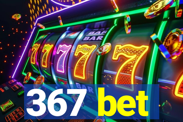 367 bet